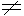 not equal sign